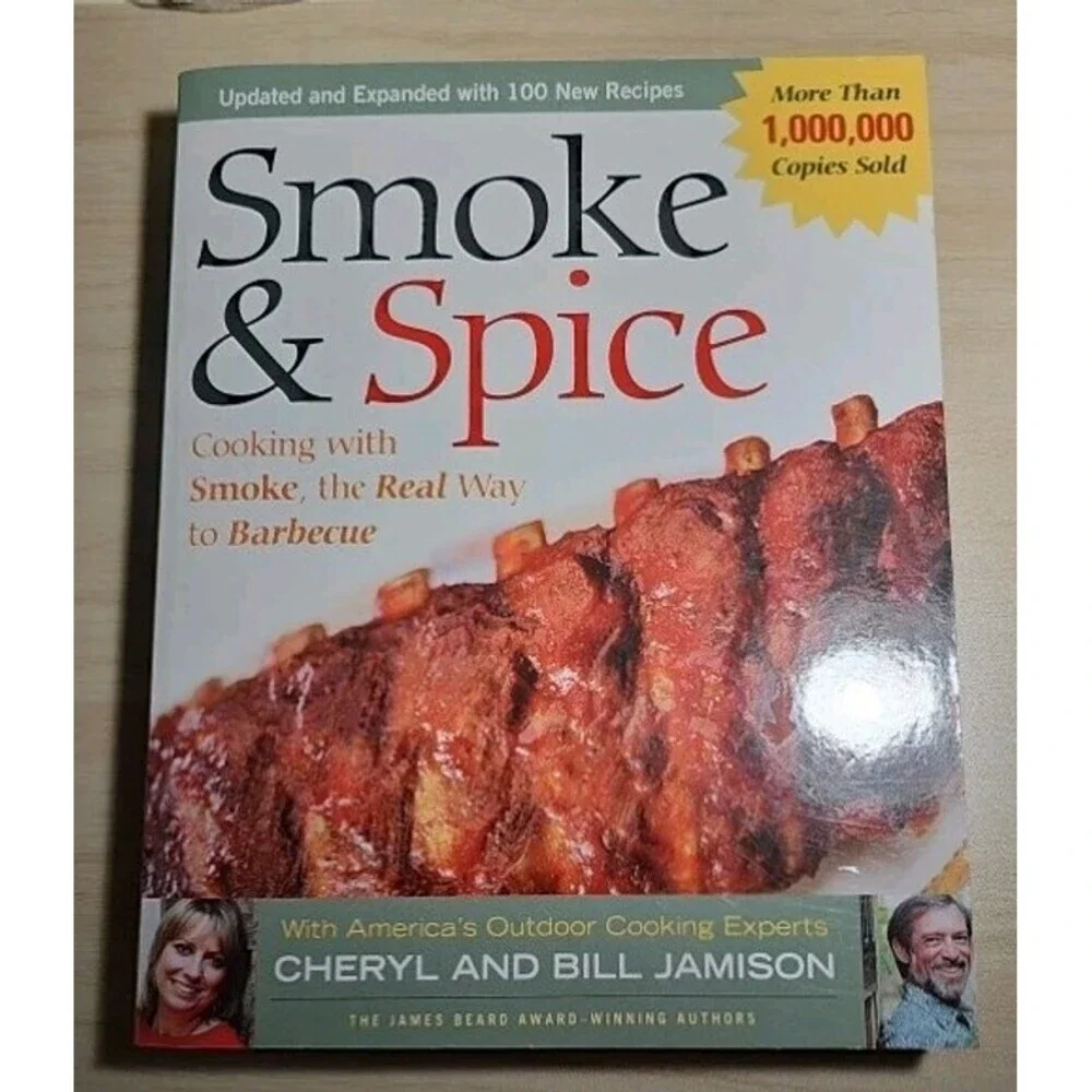 Smoke and Spice : Cooking with Smoke, the Real Way to Barbecue by Bill Jamison …